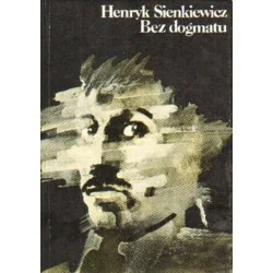 Tylko do końca tygodnia BEZ DOGMATU Henryk Sienkiewicz