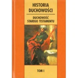 Najlepsza cena HISTORIA DUCHOWOŚCI. TOM I. DUCHOWOŚĆ STAREGO TESTAMENTU