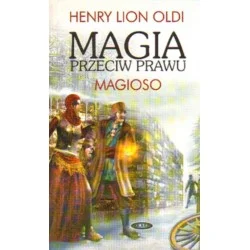Szybka dostawa MAGIA PRZECIW PRAWU. TOM 1: MAGIOSO Henry L. Oldi