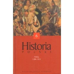 HISTORIA POLSKI. POLSKA 1586-1831. TOM VI Cena promocyjna