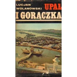 Zniżka UPAŁ I GORĄCZKA Lucjan Wolanowski
