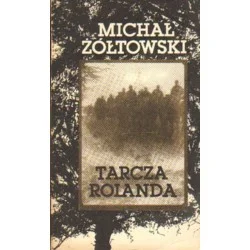 TARCZA ROLANDA Michał Żółtowski Ostatnie sztuki