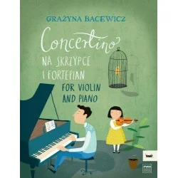 Tylko dziś CONCERTINO NA SKRZYPCE I FORTEPIAN Grażyna Bacewicz
