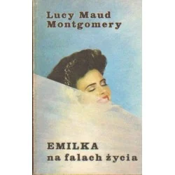 EMILKA NA FALACH ŻYCIA Lucy Maud Montgomery Bezpieczna płatność