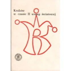 Dostępne od ręki KRAKÓW W CZASIE II WOJNY ŚWIATOWEJ