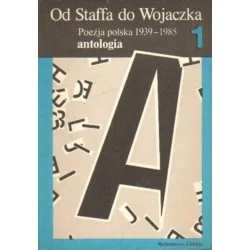 Ograniczona ilość OD STAFFA DO WOJACZKA. POEZJA POLSKA 1939-1985. ANTOLOGIA TOM I-II