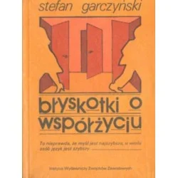 Dodaj do koszyka BŁYSKOTKI O WSPÓŁŻYCIU Stefan Garczyński