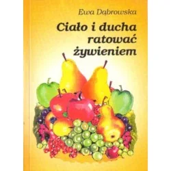 CIAŁO I DUCHA RATOWAĆ ŻYWIENIEM Ewa Dąbrowska Okazja