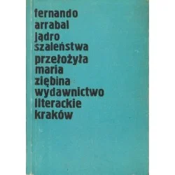 Kup online JĄDRO SZALEŃSTWA Fernando Arrabal