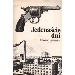 Sprawdź teraz JEDENAŚCIE DNI Edward Szuster