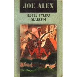 JESTEŚ TYLKO DIABŁEM Joe Alex Bestseller