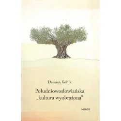 POŁUDNIOWOSŁOWIAŃSKA KULTURA WYOBRAŻONA Damian Kubik Cena promocyjna