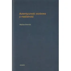 Rabat AUTENTYCZNOŚĆ OSOBOWA A MEDIALNOŚĆ Wacław Branicki