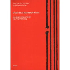 Dodaj do koszyka SPORY I ICH ROZWIĄZYWANIE. ELEMENTY POPULARNEJ KULTURY PRAWNEJ