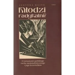 Kup teraz MŁODZI RADYKALNI? O TOŻSAMOŚCI POLSKIEGO RUCHU NACJONALISTYCZNEGO I JEGO UCZESTNIKÓW