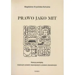 PRAWO JAKO MIT. RELACJA POMIĘDZY TUBYLCZYM PRAWEM ZWYCZAJOWYM A PRAWEM STANOWIONYM Najlepsza cena