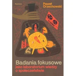 Popularny BADANIA FOKUSOWE JAKO LABORATORIUM WIEDZY O SPOŁECZEŃSTWIE