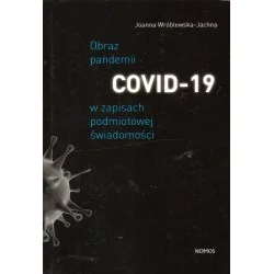 Oferta OBRAZ PANDEMII COVID-19 W ZAPISACH PODMIOTOWEJ ŚWIADOMOŚCI