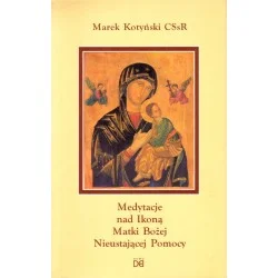 Niska cena MEDYTACJE NAD IKONĄ MATKI BOŻEJ NIEUSTAJĄCEJ POMOCY Marek Kotyński CSsR