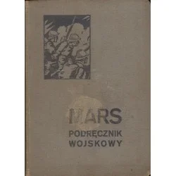 Szybka dostawa MARS - PODRĘCZNIK WOJSKOWY DLA MŁODSZEGO OFICERA REZERWY I PRZYSPOSOBIENIA WOJSKOWEGO