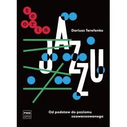 TEORIA JAZZU. PODRĘCZNIK + ZESZYT ĆWICZEŃ Dariusz Terefenko Zamów teraz