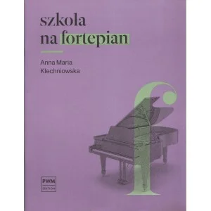 Nie przegap SZKOŁA NA FORTEPIAN Anna Maria Klechniowska
