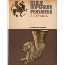 Ostatnie sztuki DZIEJE IMPERIUM PERSKIEGO A. T. Olmstead