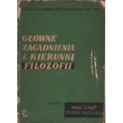 GŁÓWNE ZAGADNIENIA I KIERUNKI FILOZOFII. CZĘŚĆ 1 Adam Schaff Ostatnia szansa