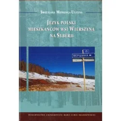 Nie przegap JĘZYK POLSKI MIESZKAŃCÓW WSI WIERSZYNA NA SYBERII Swietłana Mitrenga-Ulitina