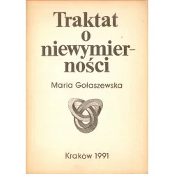 TRAKTAT O NIEWYMIERNOŚCI Maria Gołaszewska Dostępne od ręki