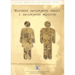 Zniżka HISTORIA ZWYCZAJNYCH KOBIET I ZWYCZAJNYCH MĘŻCZYZN