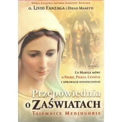PRZEPOWIEDNIA O ZAŚWIATACH. TAJEMNICE MEDJUGORIE Kup online