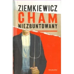 Popularny CHAM NIEZBUNTOWANY. RZECZ O POLSKIM MENTALU Rafał A. Ziemkiewicz