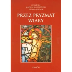 PRZEZ PRYZMAT WIARY Anna Baka i in. Ostatnia szansa