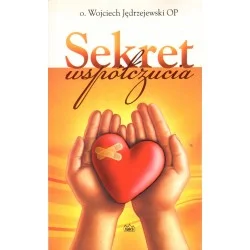 SEKRET WSPÓŁCZUCIA Wojciech Jędrzejewski OP Łatwy zwrot