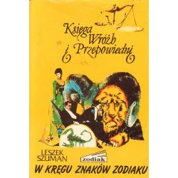 Bezpieczne zakupy KSIĘGA WRÓŻB I PRZEPOWIEDNI. W KRĘGU ZNAKÓW ZODIAKU