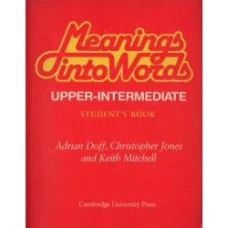MEANINGS INTO WORDS. UPPER-INTERMEDIATE. STUDENT'S BOOK Ostatnie sztuki