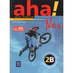 AHA NEU 2B. KURS ROZSZERZONY. PODRĘCZNIK Z ĆWICZENIAMI DLA GIMNAZJUM + PŁYTA CD Kup teraz