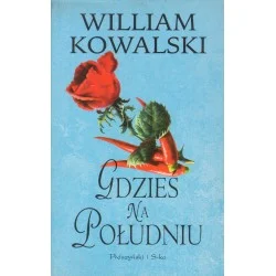 Wybór klientów GDZIEŚ NA POŁUDNIU William Kowalski