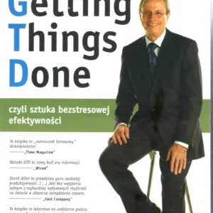 Allen D.: Getting Things Done czyli sztuka bezstresowej efektywności Cena promocyjna