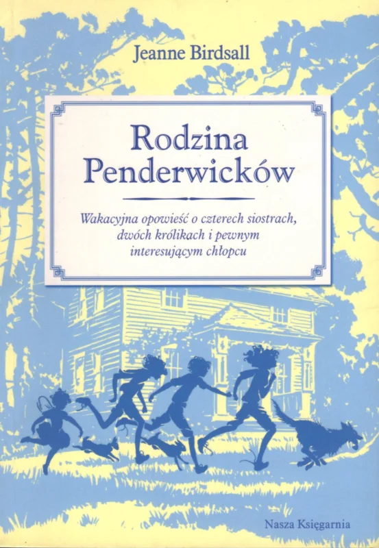 Birdsall J.: Rodzina Penderwicków. Wakacyjna opowieść o czterech siostrach, dwóch królikach i pewnym interesującym chłopcu Rabat