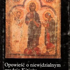 Łużny R. (wybór): Opowieść o niewidzialnym grodzie Kitieżu. Z legend i podań dawnej Rusi Ograniczona ilość