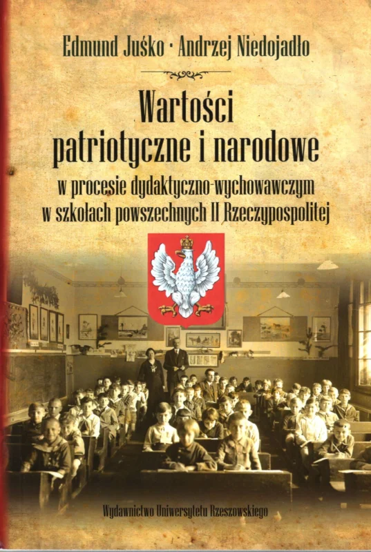 Hit cenowy Juśko E., Niedojadło A.: Wartości patriotyczne i narodowe w procesie dydaktyczno-wychowawczym w szkołach powszechnych II Rzeczypospolitej