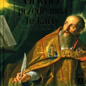 Abramczuk K.: Otwórz przede mną te karty. Rozważania Ewangelii ze św. Augustem Niska cena