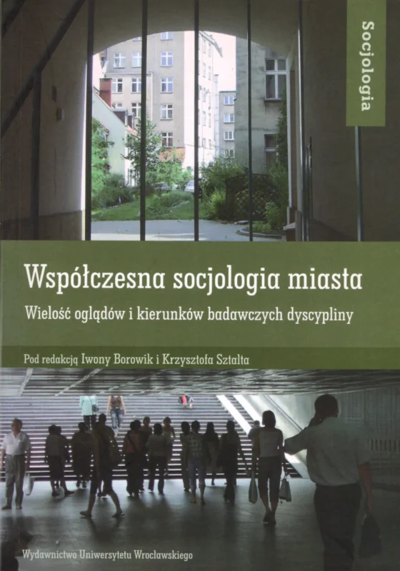 Borowik I., Sztalta K. (red.): Współczesna socjologia miasta. Wielkość oglądów i kierunków badawczych dyscypliny Okazja