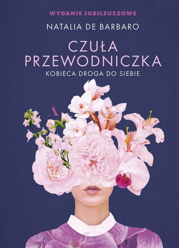 Hit sprzedaży Czuła przewodniczka. Kobieca droga do siebie WYDANIE JUBILEUSZOWE (wersja z autografem)Natalia de Barbaro