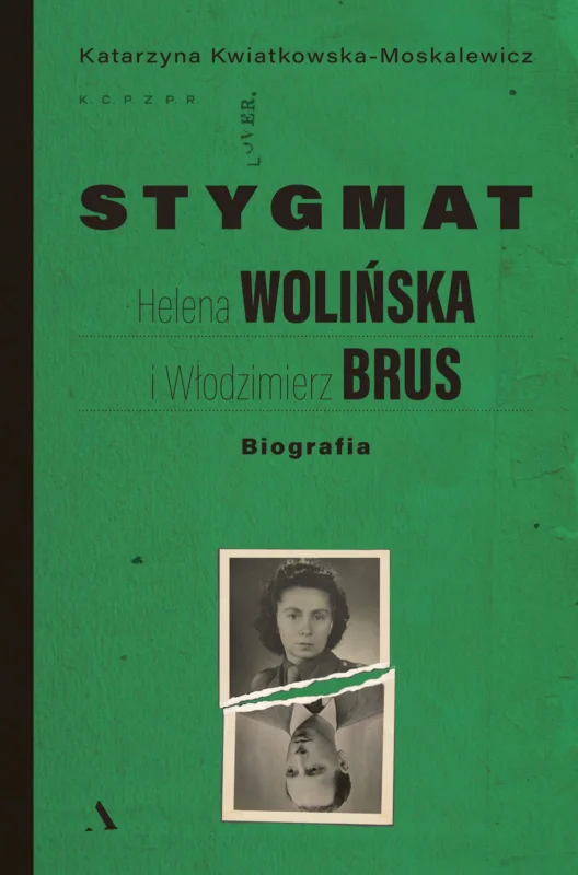 Stygmat. Helena Wolińska i Włodzimierz Brus. Biografia (wersja z autografem)Katarzyna Kwiatkowska-Moskalewicz Darmowy zwrot