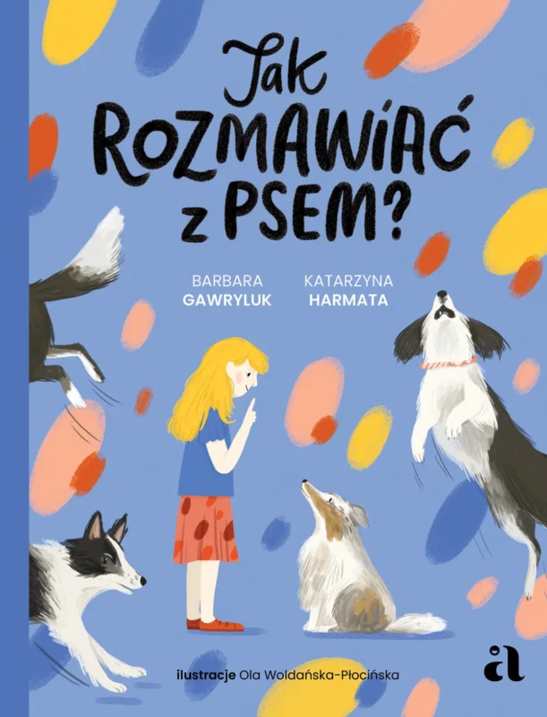 Jak rozmawiać z psem?Barbara GawrylukKatarzyna Harmata Ostatnia szansa