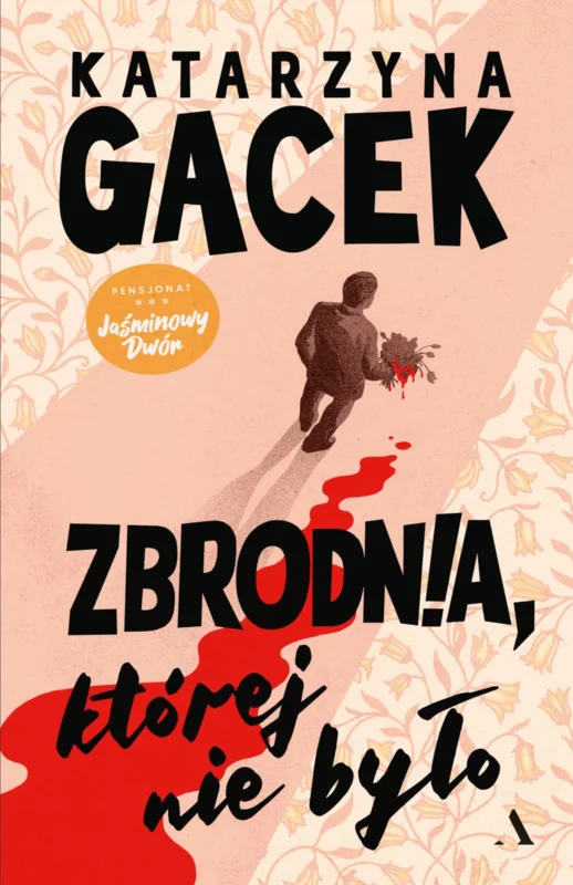 Zbrodnia, której nie byłoKatarzyna Gacek Dodaj do koszyka