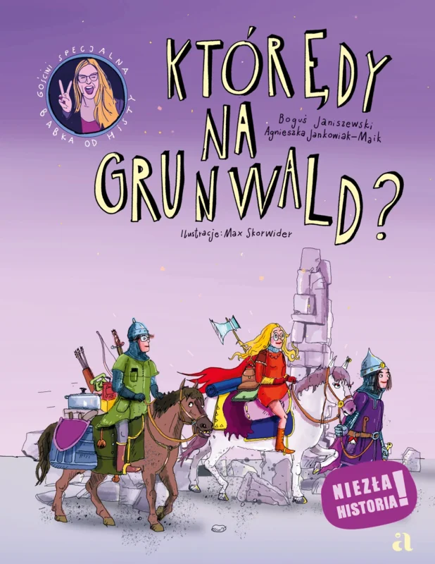 Którędy na Grunwald?Boguś JaniszewskiAgnieszka Jankowiak-MaikMax Skorwider Oferta